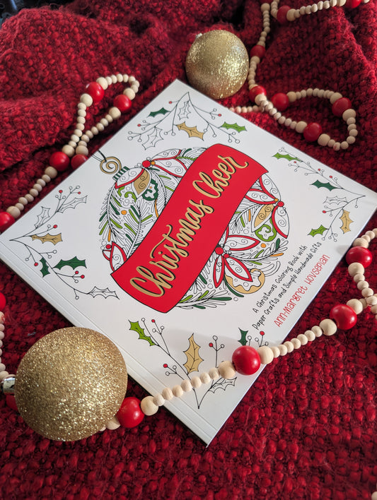 Christmas Cheer - A Christmas Coloring Book with Paper Crafts and Simple Handmade Gifts